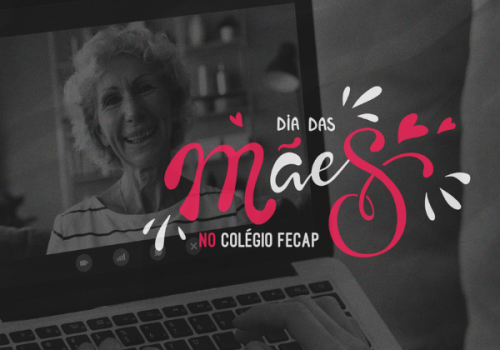 Colégio FECAP organiza comemoração on-line do Dia das Mães