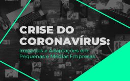 thumbnail Crise do Coronavírus: Impactos e Adaptações em Pequenas e Médias Empresas
