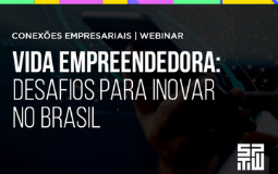 thumbnail Vida Empreendedora: Desafios para Inovar no Brasil | SP Tech Week