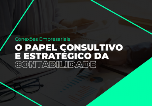 Conexões Empresariais fala sobre o papel consultivo e estratégico da Contabilidade