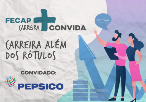 FECAP+ Carreira convida PEPSICO para falar sobre “Carreira Além dos Rótulos”