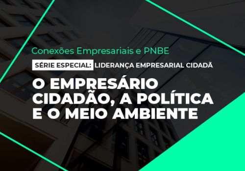 Conexões Empresariais e PNBE lançam série Liderança Empresarial Cidadã