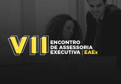 VII edição do Encontro de Assessoria Executiva EAEx acontece dia 18. Inscreva-se!