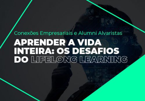 Conexões Empresariais fala sobre Lifelong Learning em edição especial com Alumni Alvaristas