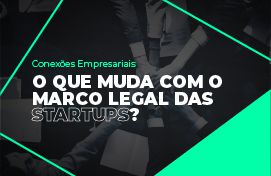 thumbnail O que muda com o marco legal das Startups?