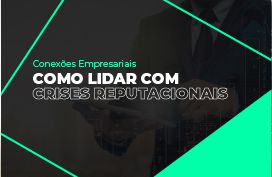 thumbnail Como lidar com crises reputacionais?
