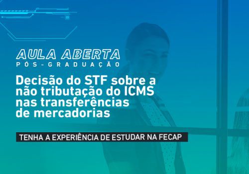 Especialista em ICMS fala sobre decisão do STF de não tributação do imposto nas transferências de mercadoria