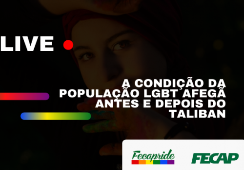 FECAPride debate sobre a condição da população LGBTQIAP+ no Taliban