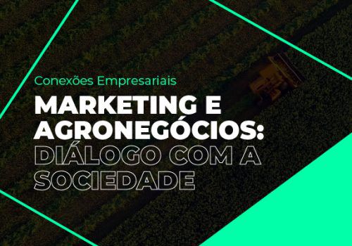 Marketing e Agronegócios: evento fala sobre agroindústria e diálogos com a sociedade