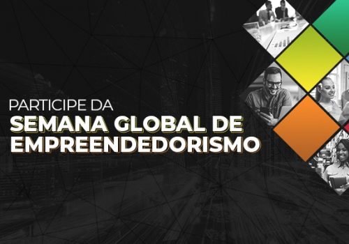 Semana Global de Empreendedorismo debate impacto social e futuro do trabalho