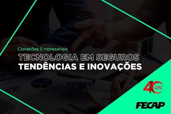 Conexões Empresariais discute tendências e inovações tecnológicas no setor de seguros