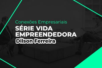 thumbnail Vida Empreendedora – Dilson Ferreira