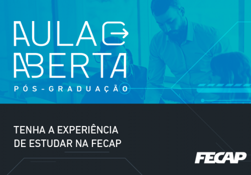 Acontece na FECAP, em fevereiro, a AULA ABERTA PÓS-GRADUAÇÃO!
