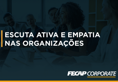 FECAP CORPORATE, realiza palestra “Escuta ativa e empatia nas organizações”