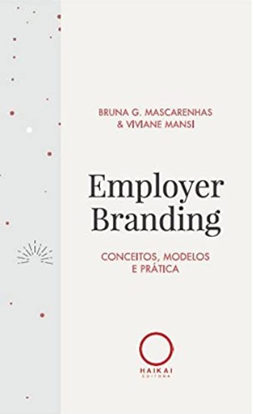 Employer branding: conceitos, modelos e prática