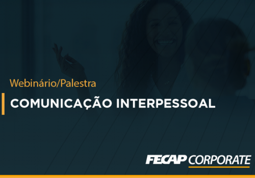 FECAP realiza palestra online “Comunicação Interpessoal”