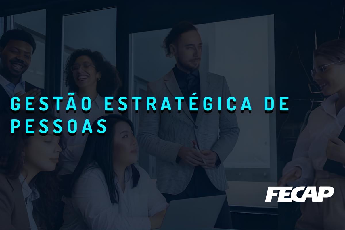 Gestão Estratégica de Pessoas | Pós-Graduação FECAP