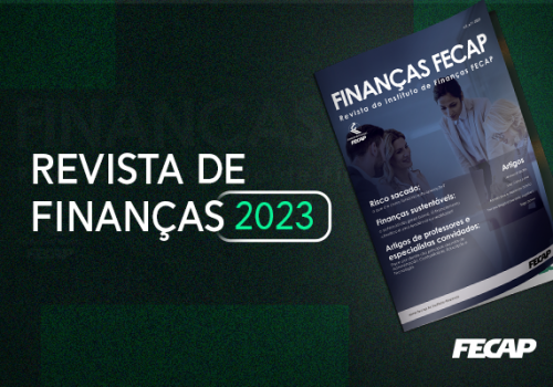 Revista Finanças FECAP: nova edição aborda temas como risco sacado e finanças sustentáveis; leia agora mesmo! 