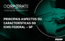 Principais Aspectos ou Características do ICMS Federal – SP – 22/01 às 10h