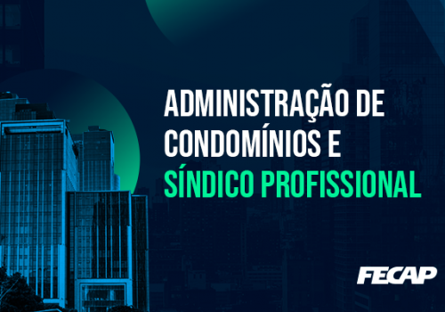 Administrador de condomínio e síndico: curso online da FECAP forma profissionais para atuar na área