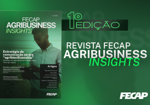 Nova revista “FECAP Agribusiness Insights” fomenta importante setor da economia brasileira; leia a primeira edição!