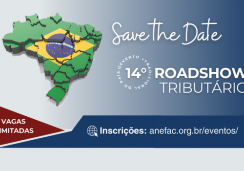 Participe do 14º Roadshow Tributário da ANEFAC!