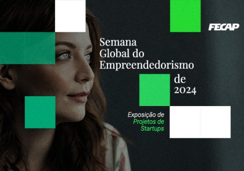 Semana Global do Empreendedorismo: FECAP realiza Feira de Ideias Inovadoras