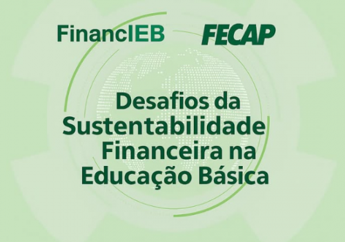 FinancIEB: FECAP sedia o principal evento voltado à gestão financeira e tecnológica da educação básica do Brasil