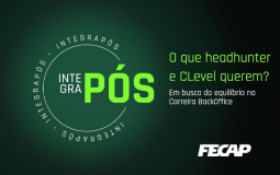Integrapós FECAP: O que headhunter e CLevel querem?