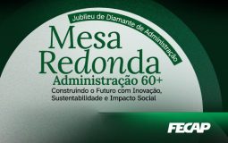Mesa Redonda: Administração 60+ Construindo o Futuro com Inovação, Sustentabilidade e Impacto Social.