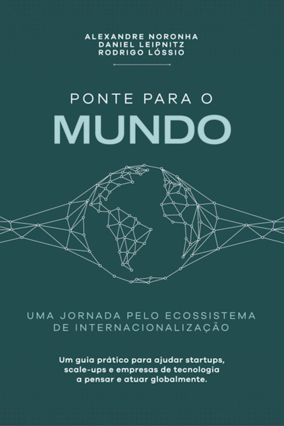 Ponte para o mundo : uma jornada pelo ecossistema de internacionalização