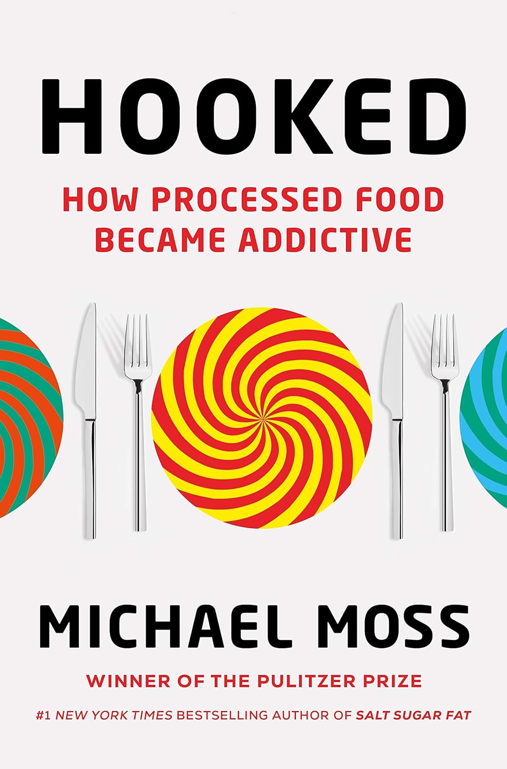 Hooked: how we became addcted to prossed food