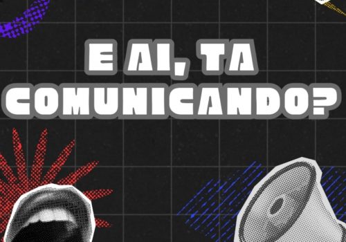 “E ai, tá comunicando?”. Novo podcast dos alunos de Relações Públicas discute desafios e tendências da Comunicação Interna