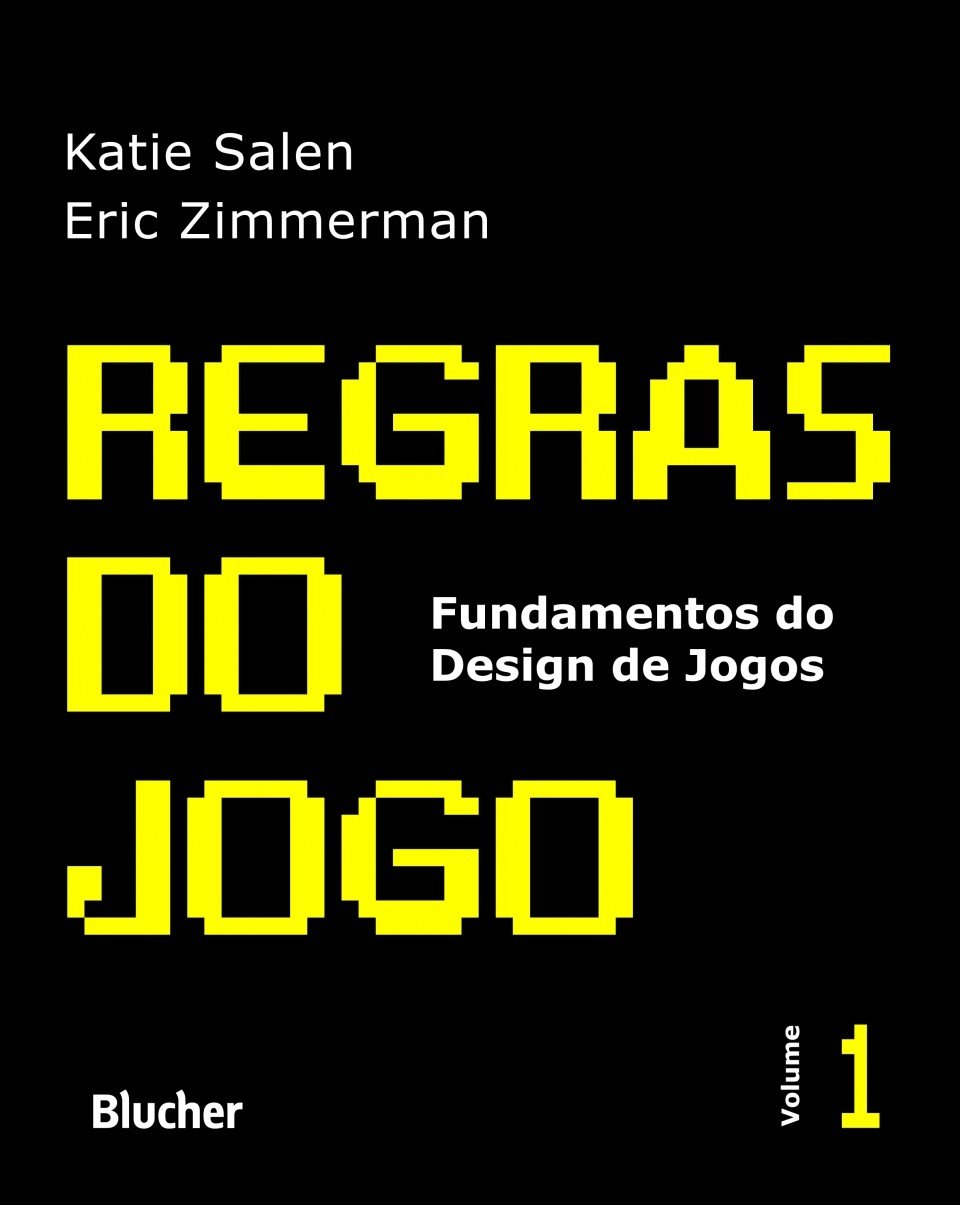 Regras do jogo: fundamentos do design de jogos : principais conceitos : volume 1