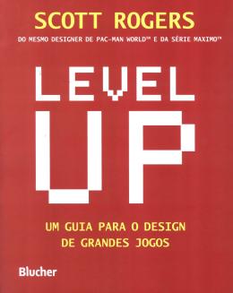 Level up : um guia para o design de grandes jogos