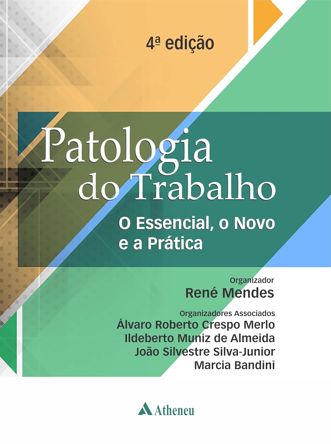 Patologia do trabalho: o essencial, o novo e a prática