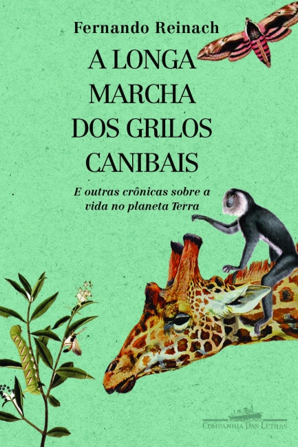 Longa marcha dos grilos canibais e outras cronicas sobre a vida no planeta Terra, A