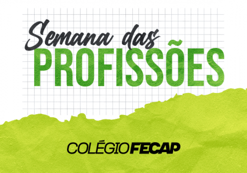 Semana de Profissões conecta alunos do Colégio FECAP ao mercado e às possibilidades de carreira 