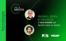 Aula aberta | Hackers, dados e reputação: O risco invisível que desafia todos os setores