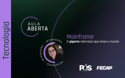 Aula Aberta | Mainframe: O gigante silencioso que move o mundo